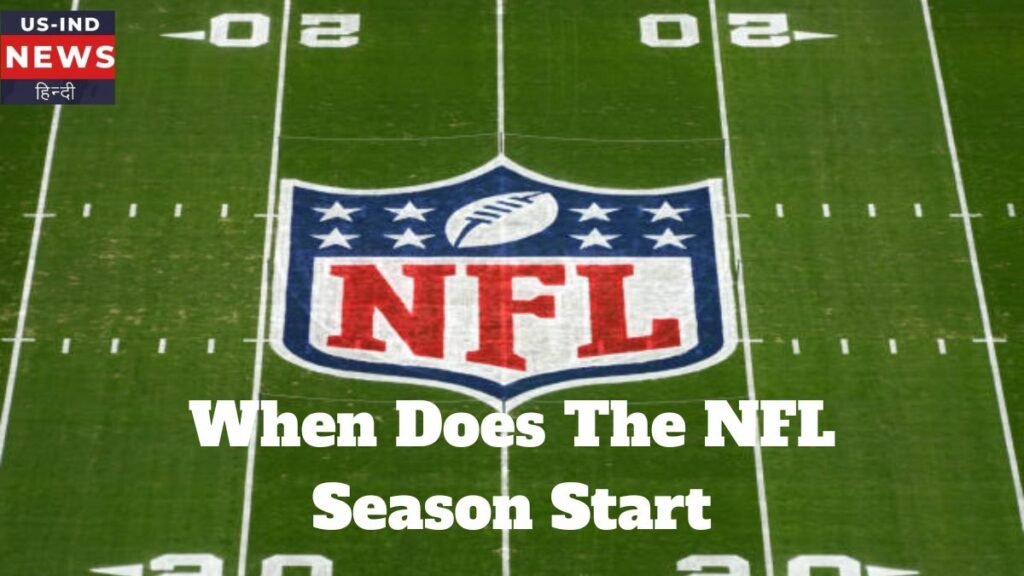 When Does The NFL Season Start 2023?