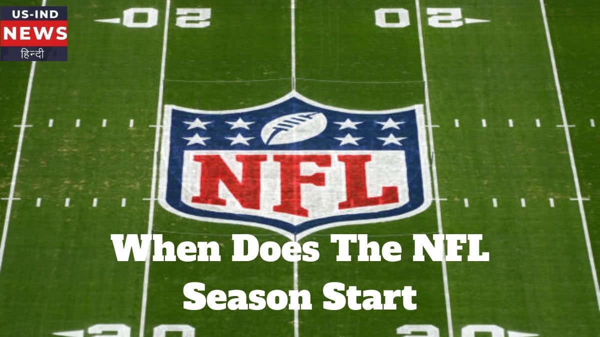 When Does The Nfl Season Start 202425 202425 Season Daria Emelina